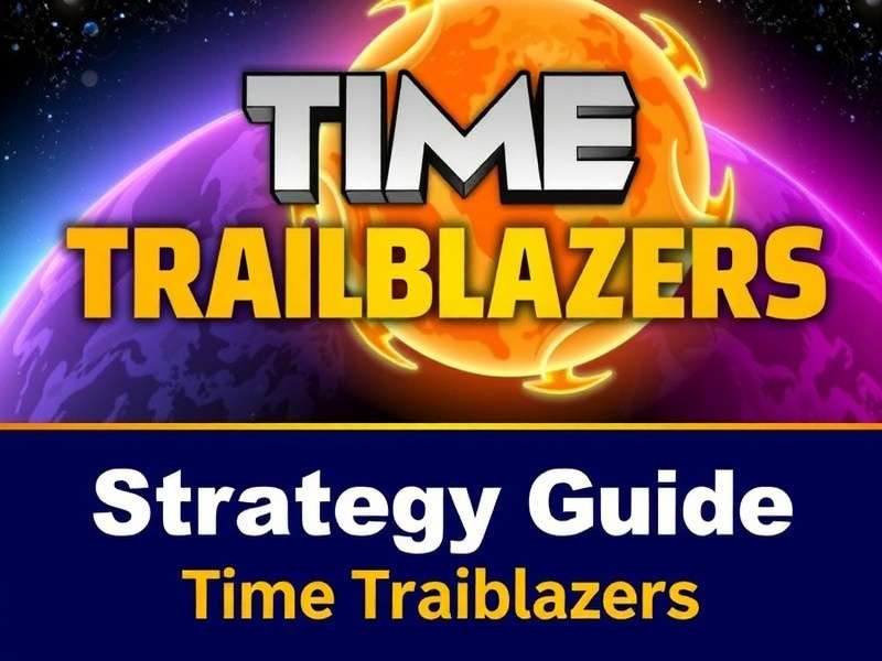 Indian Player Strategy for Time Trailblazers Time Trailblazers Strategy Guide